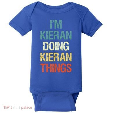 I'M Kieran Doing Kieran Things Personalized First Name Gift Baby Bodysuit
