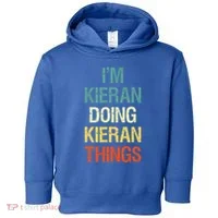 I'M Kieran Doing Kieran Things Personalized First Name Gift Toddler Hoodie thumb 0