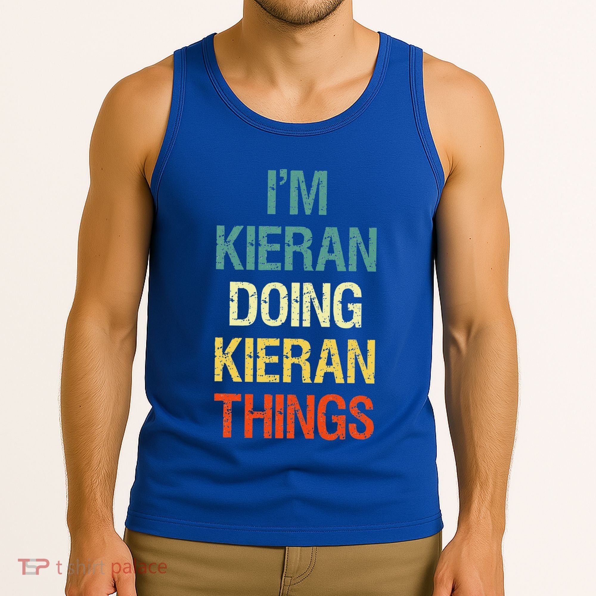 I'M Kieran Doing Kieran Things Personalized First Name Gift Tank Top