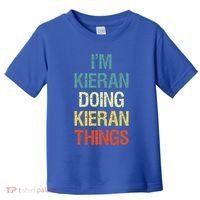 I'M Kieran Doing Kieran Things Personalized First Name Gift Toddler T-Shirt thumb 0