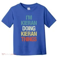I'M Kieran Doing Kieran Things Personalized First Name Gift Toddler T-Shirt thumb 0