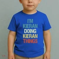 I'M Kieran Doing Kieran Things Personalized First Name Gift Toddler T-Shirt thumb 2