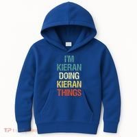 I'M Kieran Doing Kieran Things Personalized First Name Gift Kids Hoodie thumb 0