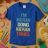I'M Kieran Doing Kieran Things Personalized First Name Gift Kids T-Shirt thumb 3