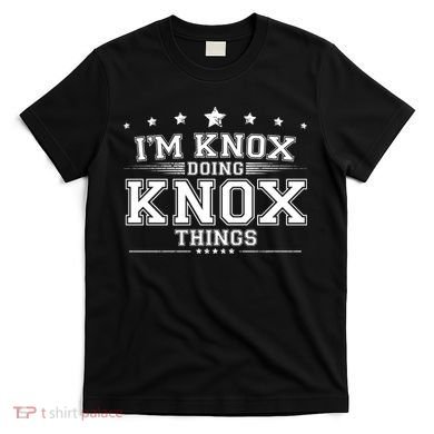Im Knox Doing Knox Things T-Shirt