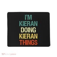I'M Kieran Doing Kieran Things Personalized First Name Gift Mousepad thumb 0