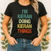 I'M Kieran Doing Kieran Things Personalized First Name Gift Women's T-Shirt thumb 2