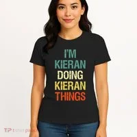 I'M Kieran Doing Kieran Things Personalized First Name Gift Women's T-Shirt thumb 4