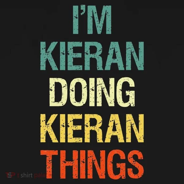 I'M Kieran Doing Kieran Things Personalized First Name Gift Women's T-Shirt
