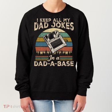 I Keep Dad Jokes In A Dad A Base Women's Sweatshirt