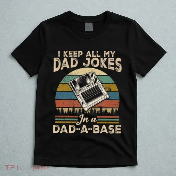 I Keep Dad Jokes In A Dad A Base T-Shirt