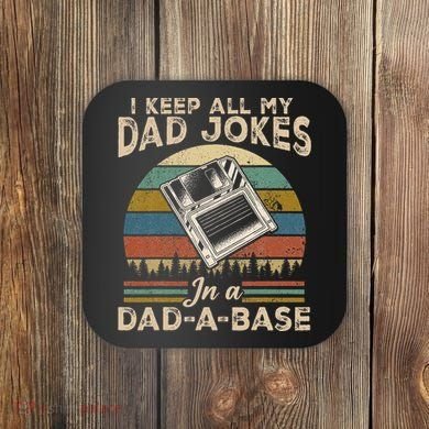 I Keep Dad Jokes In A Dad A Base Coaster