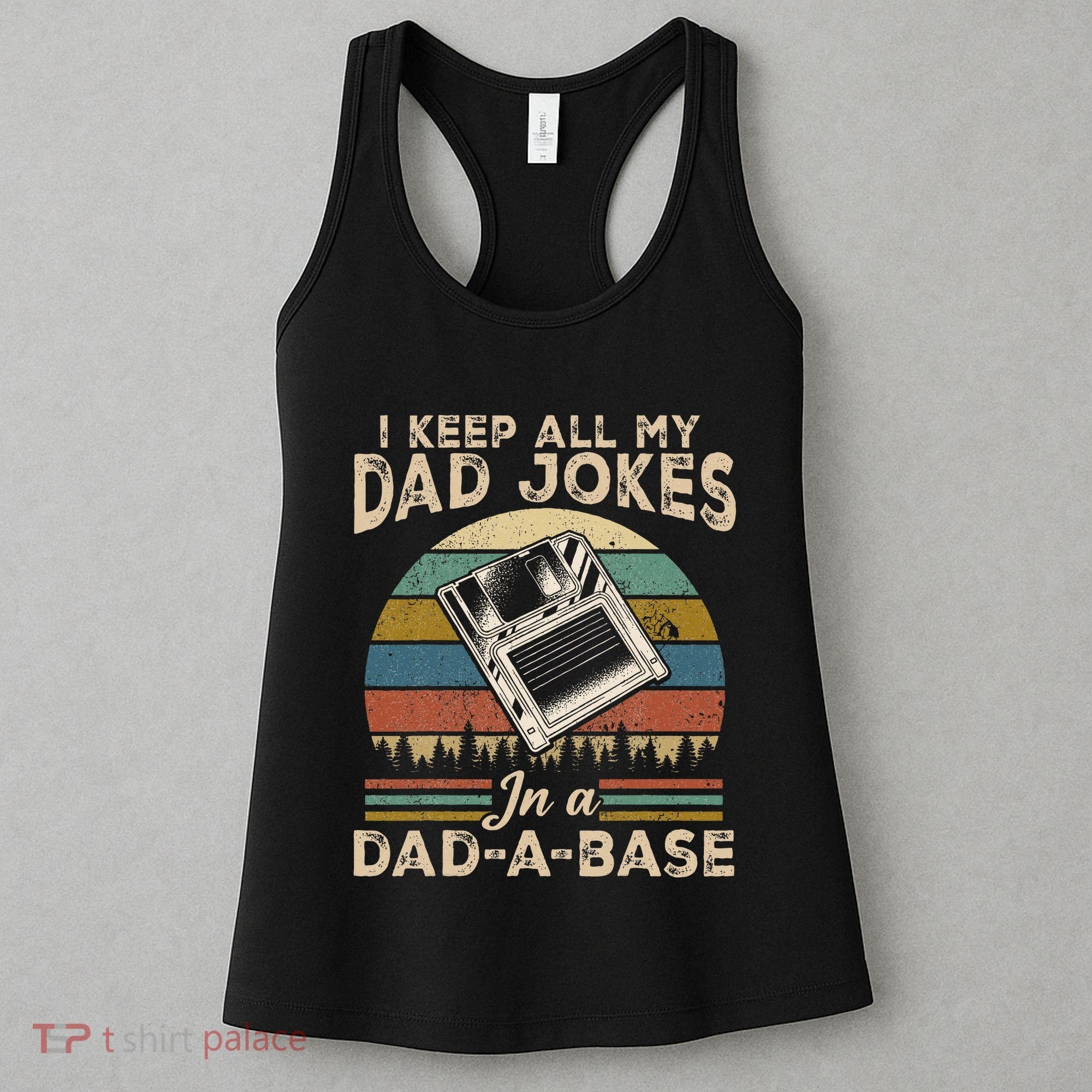 I Keep Dad Jokes In A Dad A Base Women's Tank Top