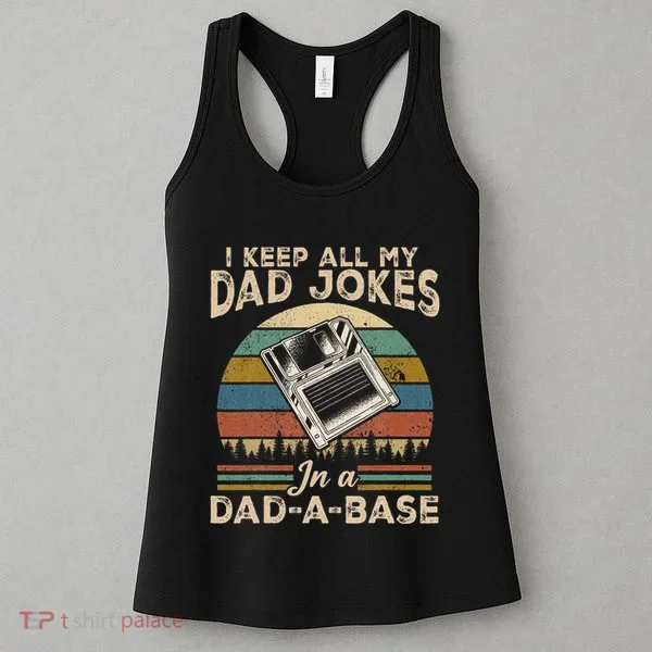 I Keep Dad Jokes In A Dad A Base Women's Tank Top