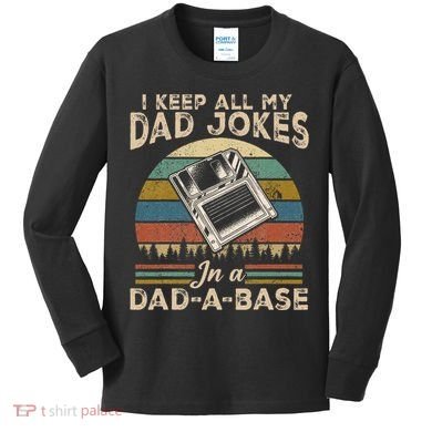 I Keep Dad Jokes In A Dad A Base Kids Long Sleeve Shirt