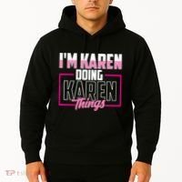 IM Karen Doing Karen Things Karens Calm Down Hoodie thumb 2