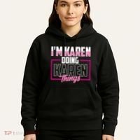 IM Karen Doing Karen Things Karens Calm Down Hoodie thumb 5
