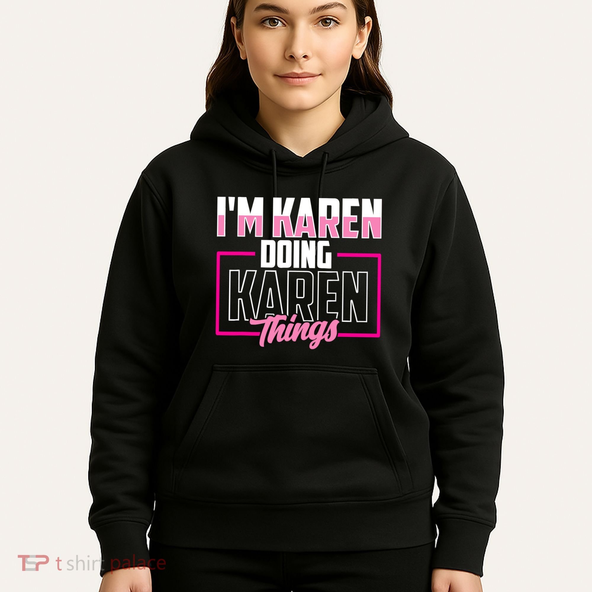 IM Karen Doing Karen Things Karens Calm Down Hoodie