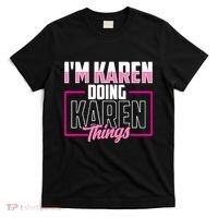 IM Karen Doing Karen Things Karens Calm Down T-Shirt thumb 0