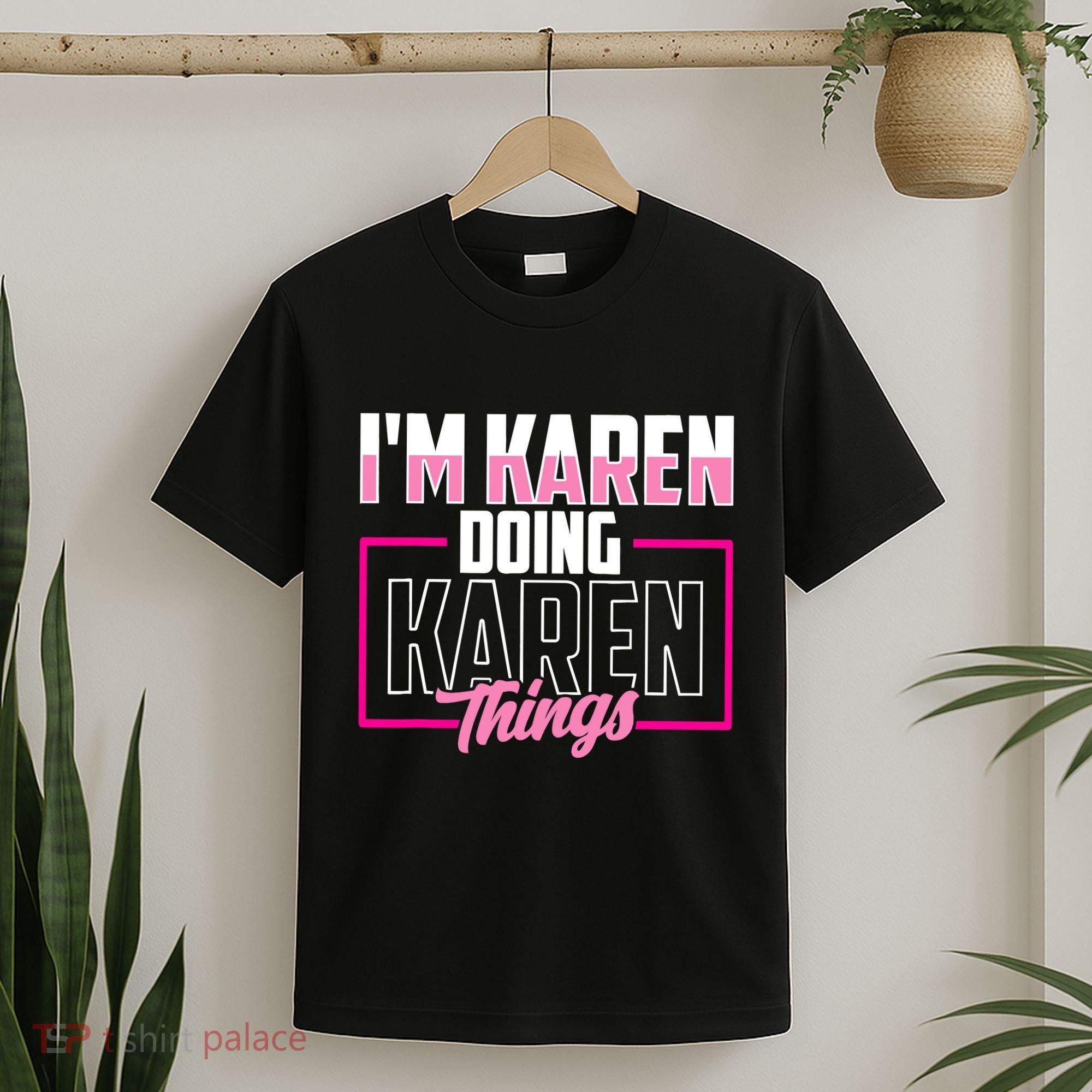IM Karen Doing Karen Things Karens Calm Down T-Shirt