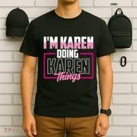 IM Karen Doing Karen Things Karens Calm Down T-Shirt thumb 6