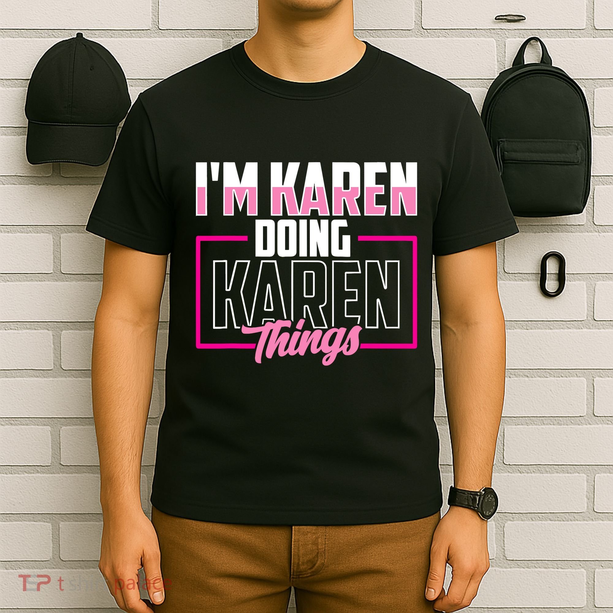 IM Karen Doing Karen Things Karens Calm Down T-Shirt