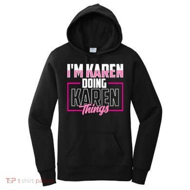 IM Karen Doing Karen Things Karens Calm Down Women's Hoodie
