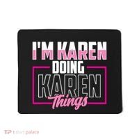 IM Karen Doing Karen Things Karens Calm Down Mousepad thumb 0