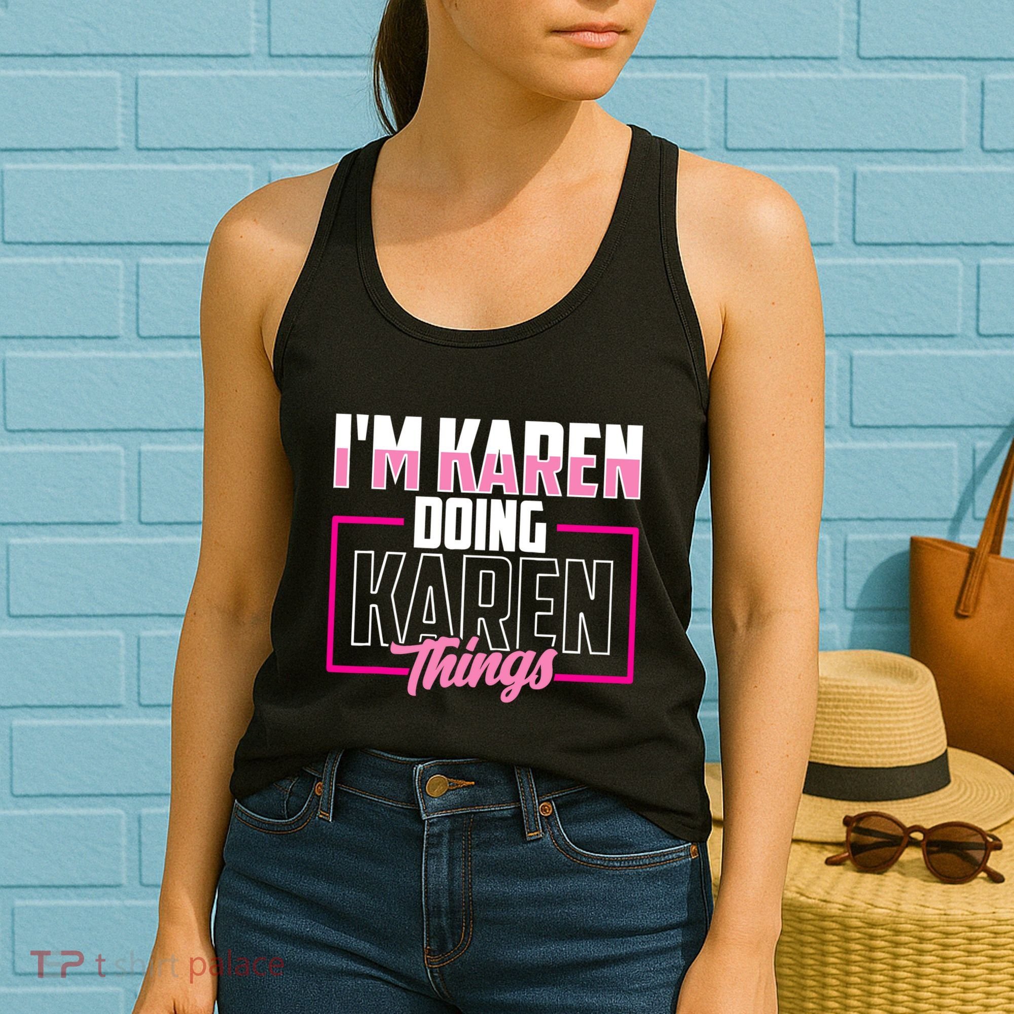 IM Karen Doing Karen Things Karens Calm Down Women's Tank Top