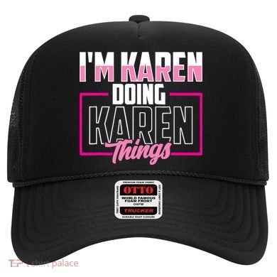 IM Karen Doing Karen Things Karens Calm Down Hat