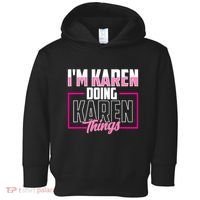 IM Karen Doing Karen Things Karens Calm Down Toddler Hoodie thumb 0