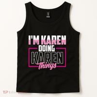 IM Karen Doing Karen Things Karens Calm Down Tank Top thumb 2