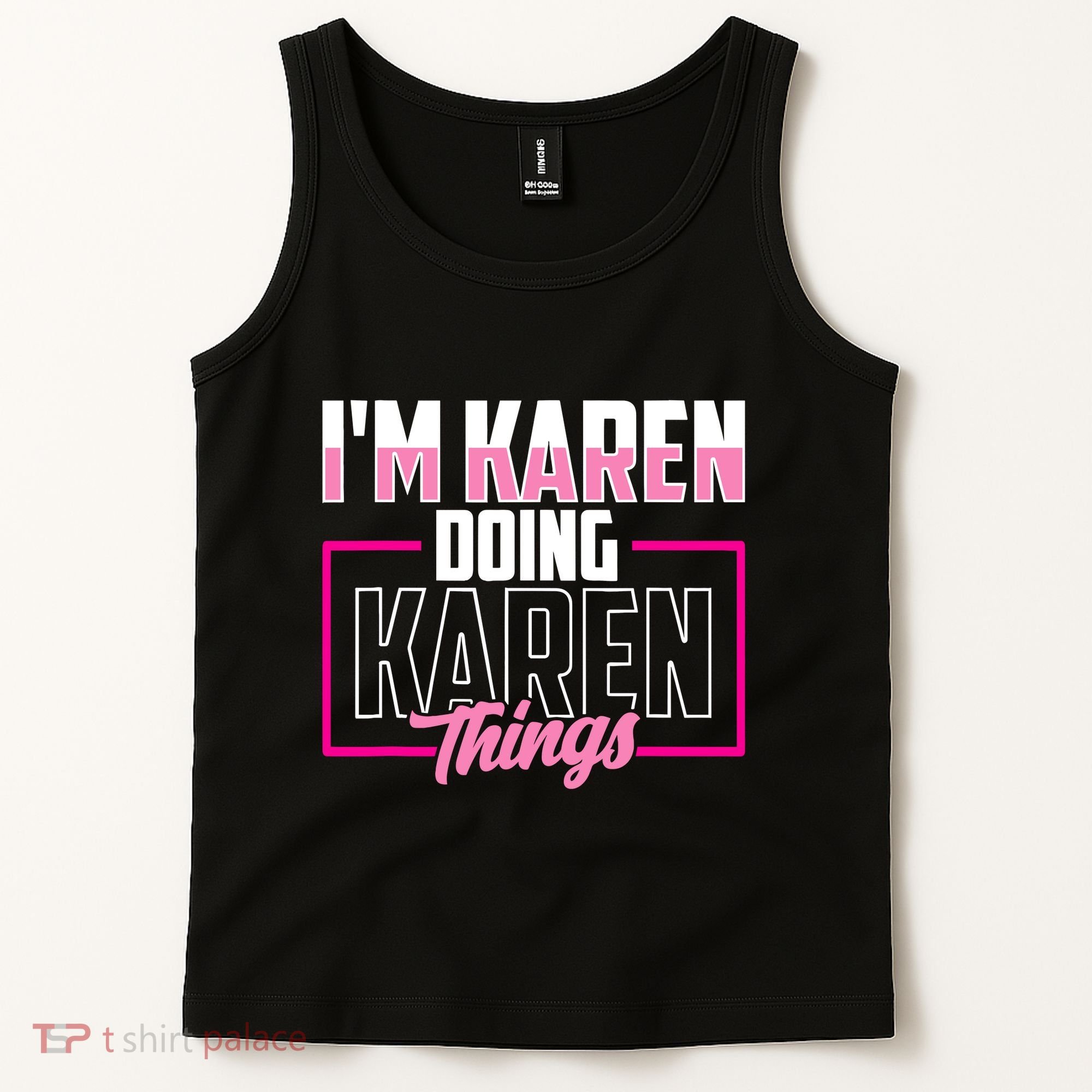 IM Karen Doing Karen Things Karens Calm Down Tank Top