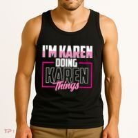 IM Karen Doing Karen Things Karens Calm Down Tank Top thumb 3