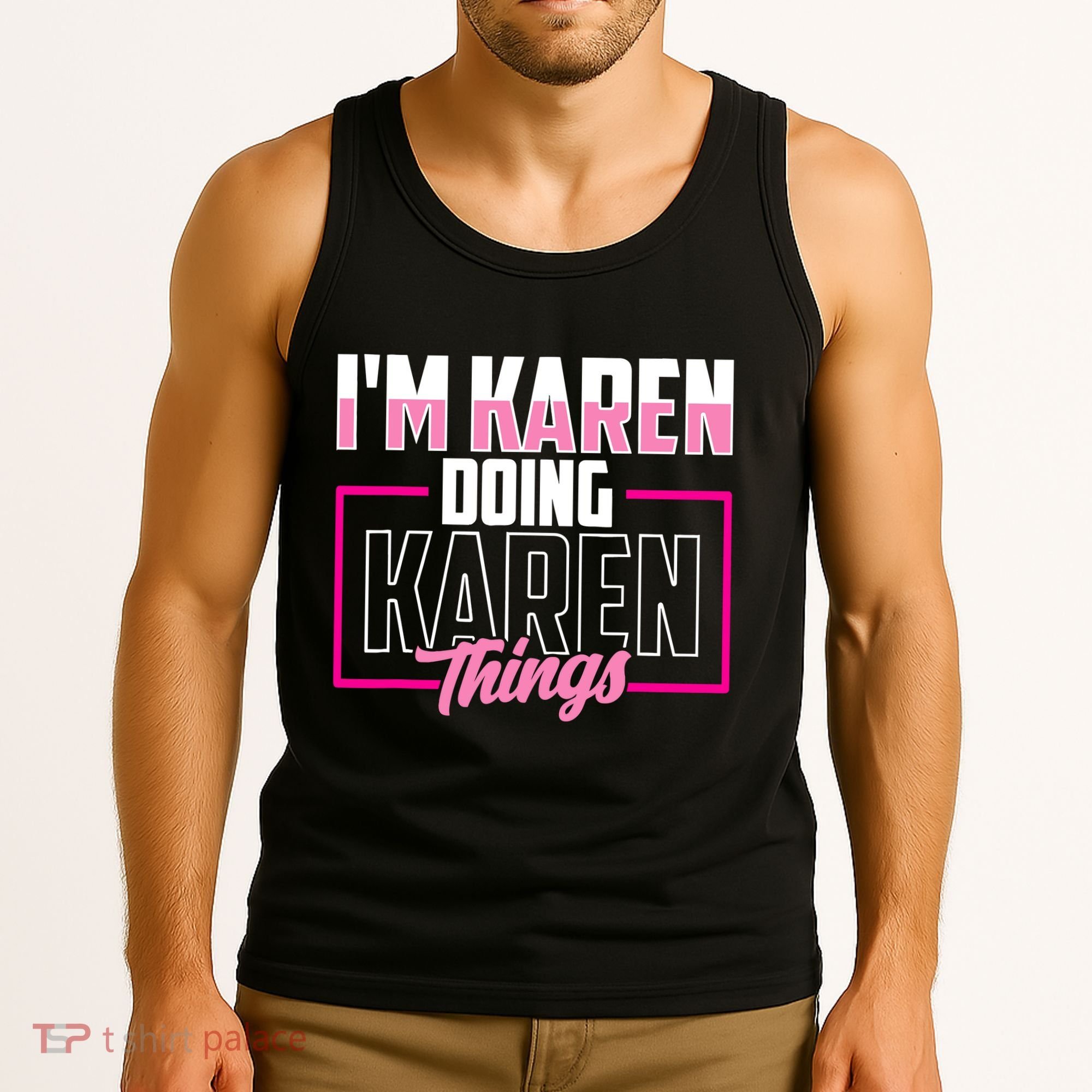 IM Karen Doing Karen Things Karens Calm Down Tank Top