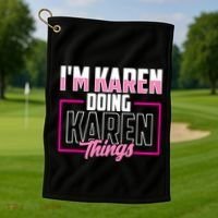 IM Karen Doing Karen Things Karens Calm Down Golf Towel thumb 1