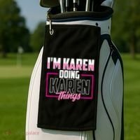IM Karen Doing Karen Things Karens Calm Down Golf Towel thumb 2