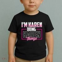 IM Karen Doing Karen Things Karens Calm Down Toddler T-Shirt thumb 2