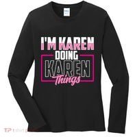 IM Karen Doing Karen Things Karens Calm Down Women's Long Sleeve Shirt thumb 0