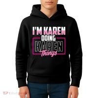 IM Karen Doing Karen Things Karens Calm Down Kids Hoodie thumb 4