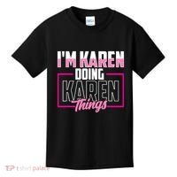 IM Karen Doing Karen Things Karens Calm Down Kids T-Shirt thumb 0
