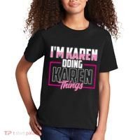 IM Karen Doing Karen Things Karens Calm Down Kids T-Shirt thumb 2