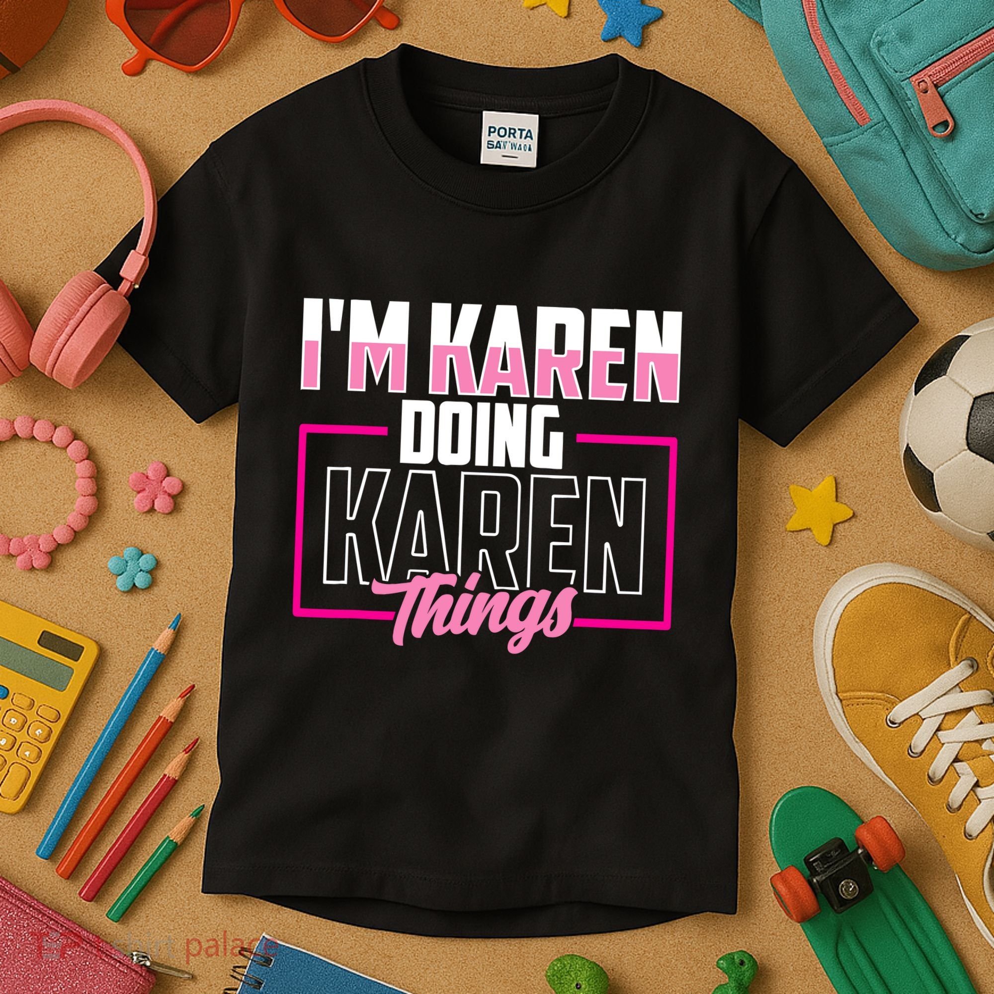 IM Karen Doing Karen Things Karens Calm Down Kids T-Shirt