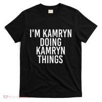 IM Kamryn Doing Kamryn Things Name Funny Birthday Gift Idea T-Shirt thumb 0