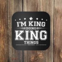 Im King Doing King Things Coaster thumb 0