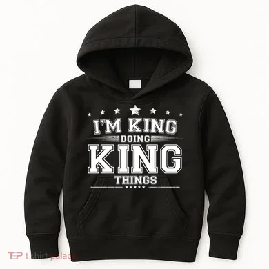 Im King Doing King Things Kids Hoodie