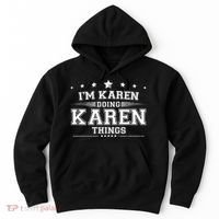 Im Karen Doing Karen Things Hoodie thumb 0