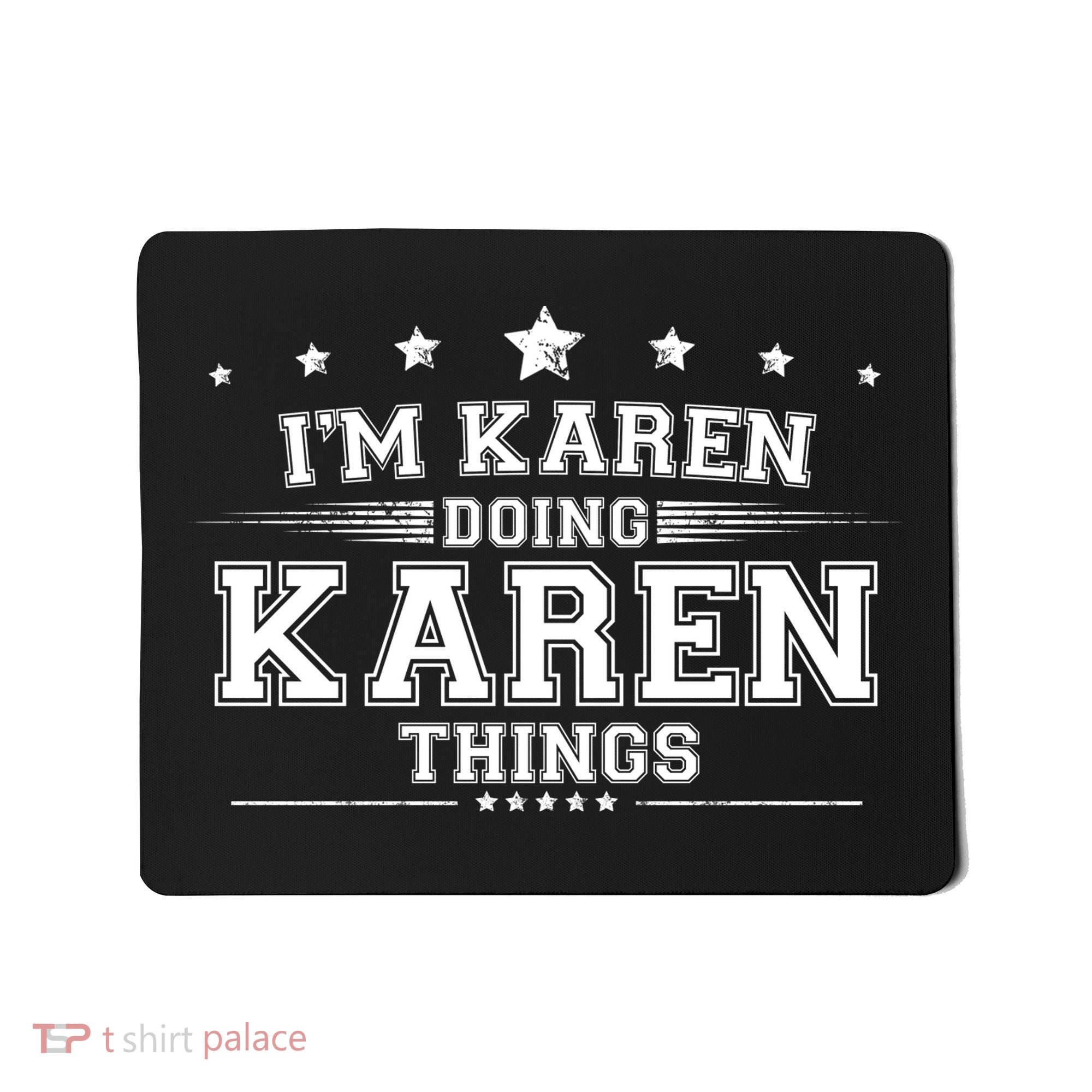Im Karen Doing Karen Things Mousepad