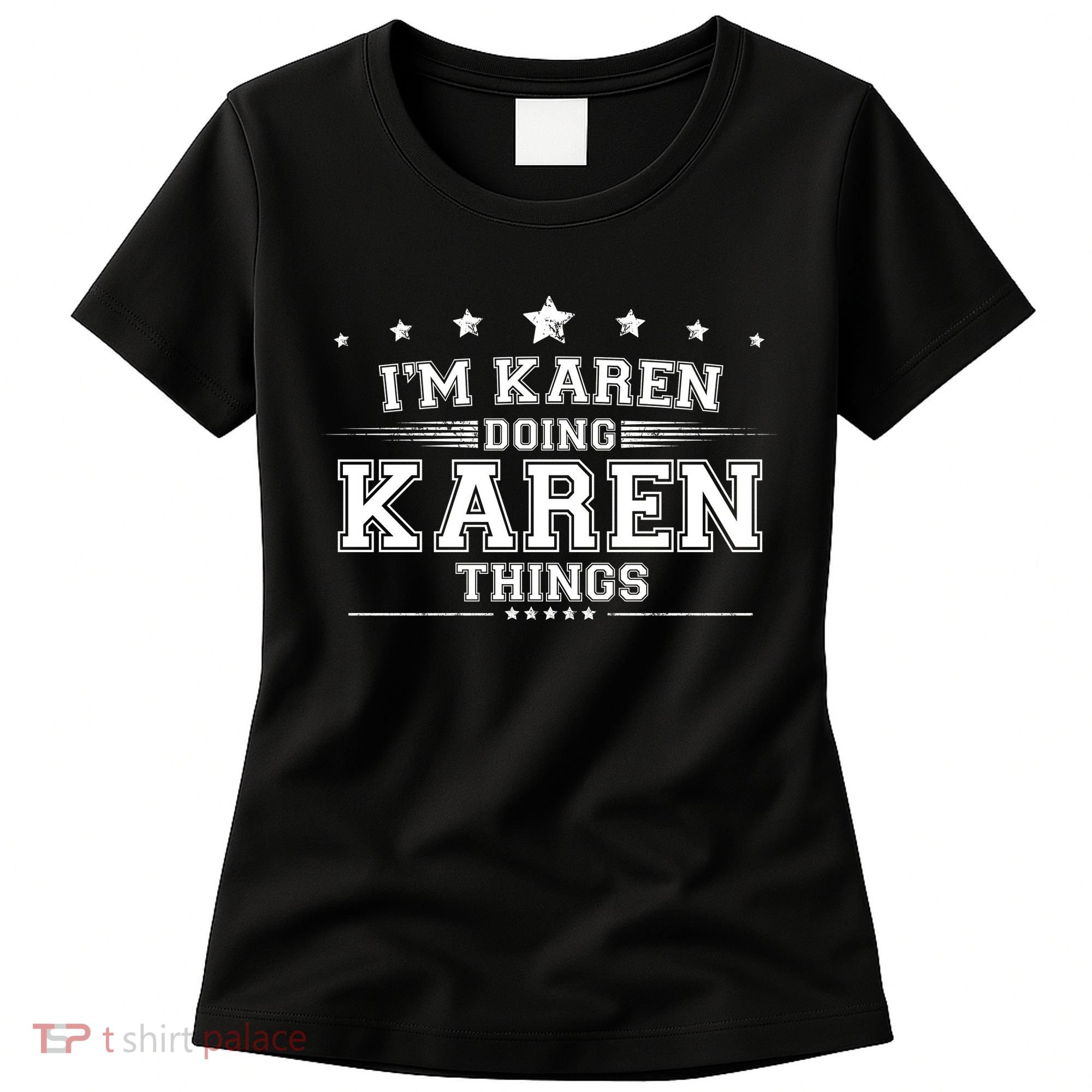 Im Karen Doing Karen Things Women's T-Shirt