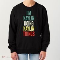 IM Kaylin Doing Kaylin Things First Name Kaylin Women's Sweatshirt thumb 0